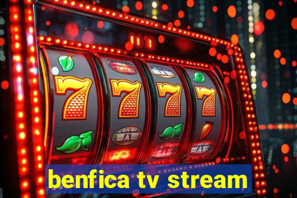 benfica tv stream